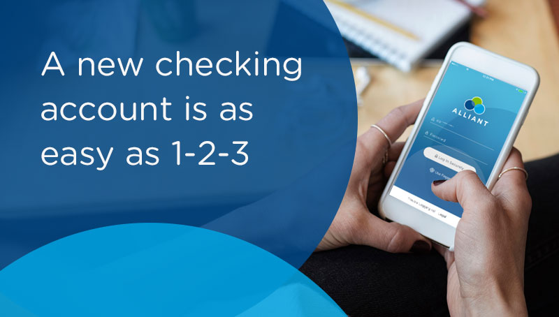 A new checking account is as easy as 1-2-3